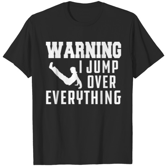 Discover Parkour - Warning I jump over everything T-shirt