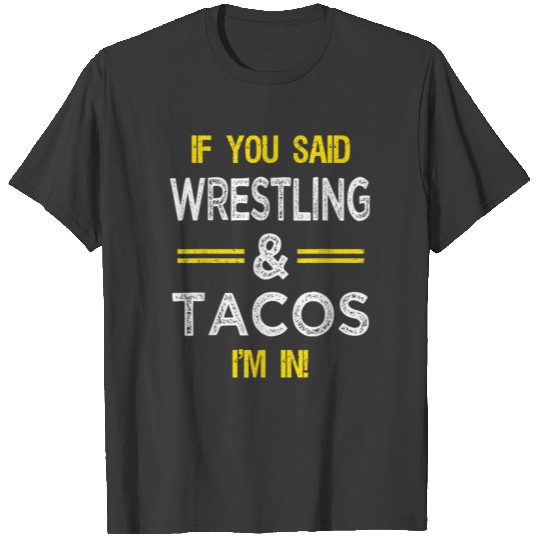 Funny Wrestling And Tacos Novelty TShirt Sports T-shirt