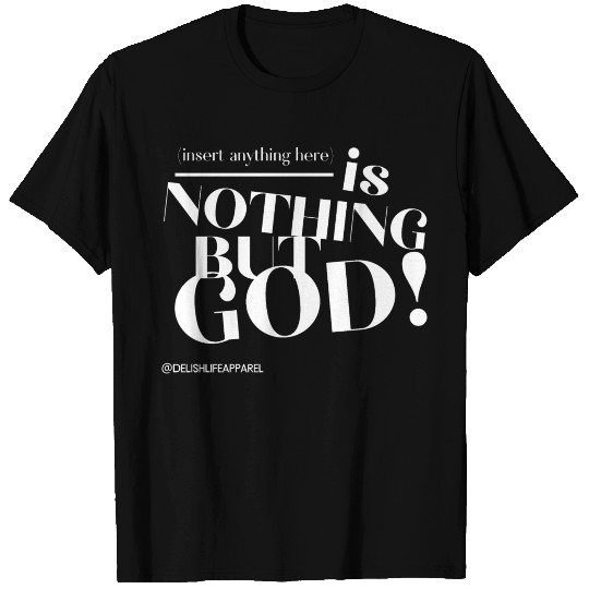 ______Nothing But God (white letters) T-shirt
