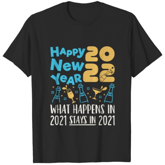 Discover Happy New Year 2022 Funny What Happens in 2021 T-shirt