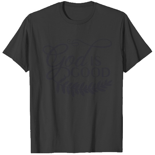 God is good T-shirt
