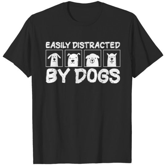 Discover Funny Dog Lover Easily Distracted By Dogs Pet T-shirt