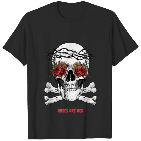 Discover Skull Head With Roses in Eyes - Roses are Red T-shirt