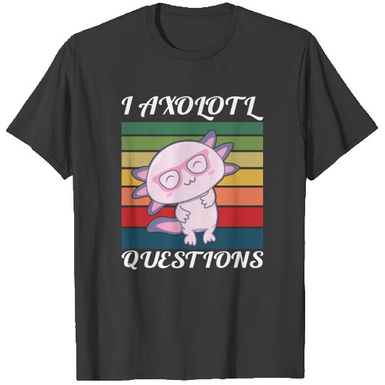Cute Axolotl Kids Retro Vintage I Axolotl Question T-shirt