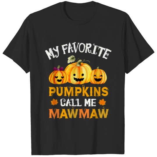 Discover My Favorite Pumpkins Call Me Mawmaw Halloween T-shirt