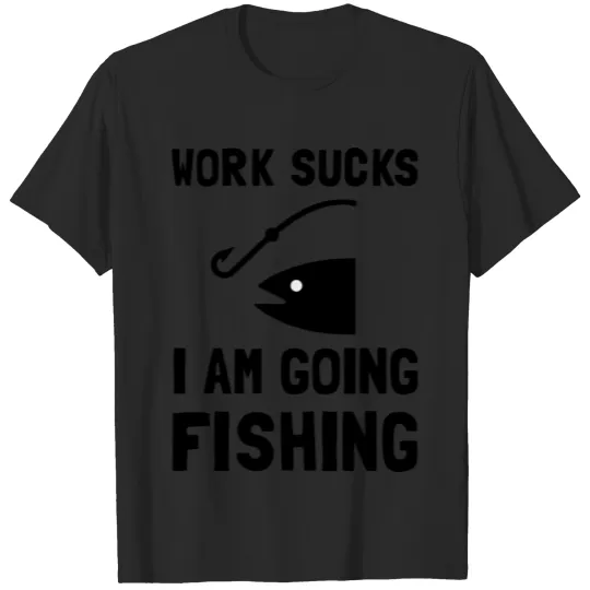 Discover Work Sucks Fishing Funny T-shirt