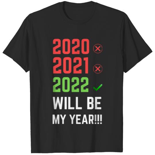 Discover 2022 will be my year!!! cool t-shirt for new year T-shirt