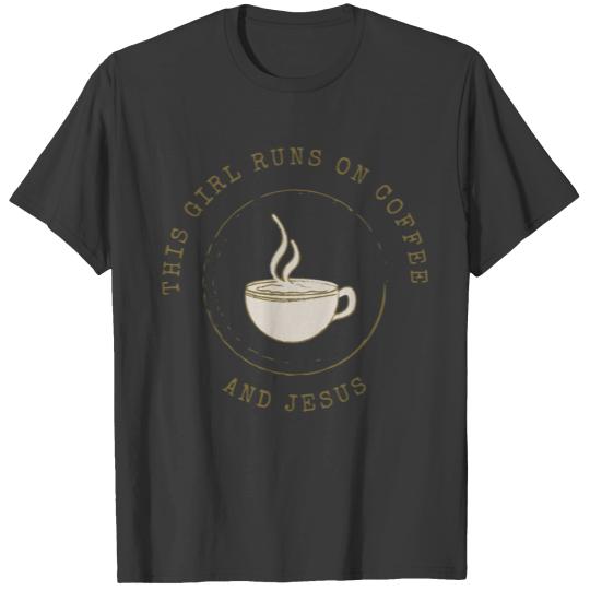 This girls runs on coffee and jesus T-shirt