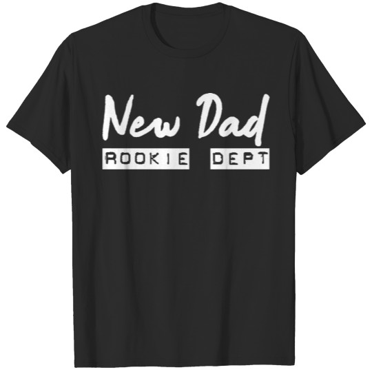 Discover New Dad Rookie Dept 2 T-shirt
