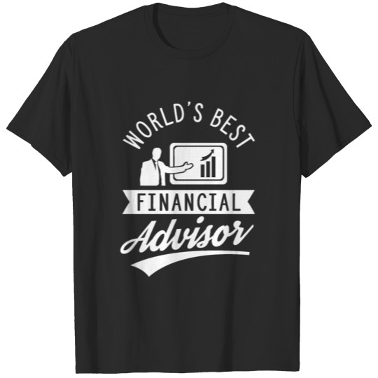 Discover World's Best Financial Advisor Advice Advisory T-shirt