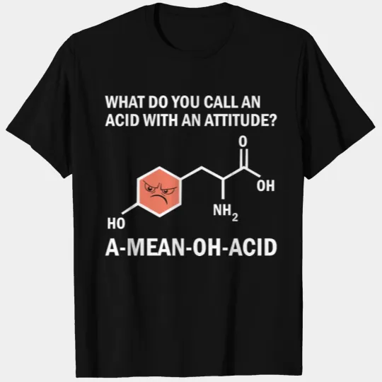 Humor Nerdy Chemistry Amino Acid T-shirt
