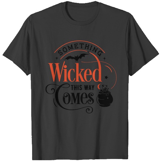 Something wicked this way T-shirt