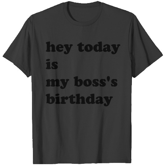 happy boss day,boss's day, Best Boss Ever funny T-shirt