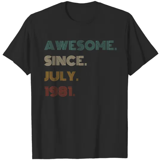 40th Birthday Years Old Awesome Since July T-Shirt T-shirt