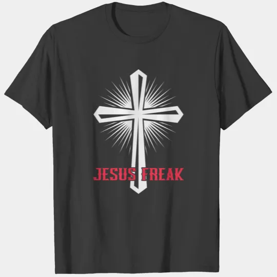 Jesus Freak Jesus Christ Quote T-shirt