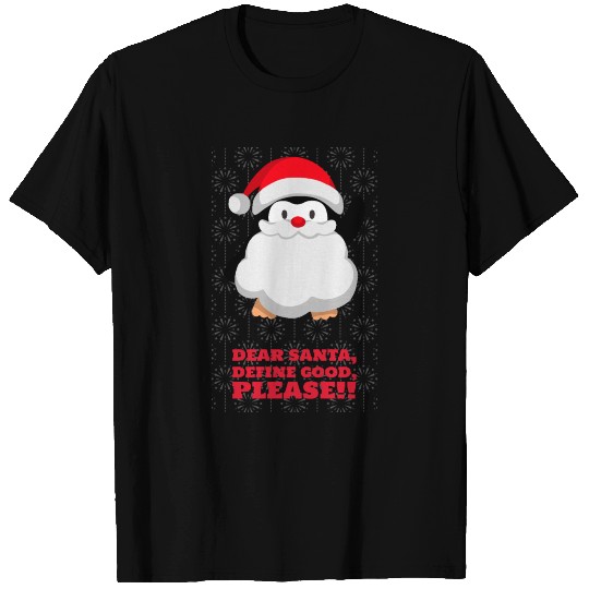 Dear Santa, define good, please! T-shirt
