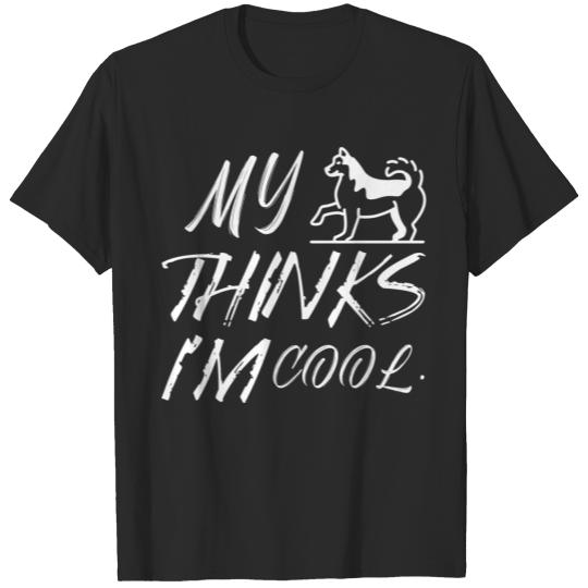 Discover My dog thinks i m cool T-shirt