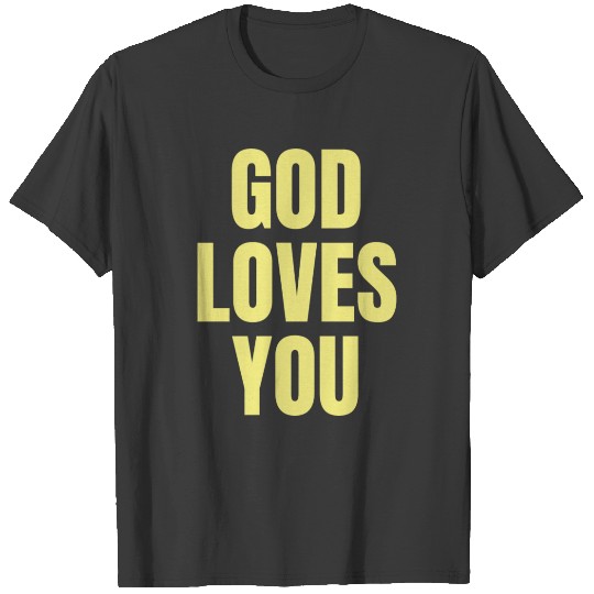 God Loves You - Christian Positive Quotes T-shirt