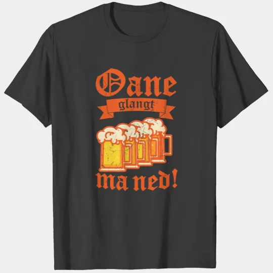 Bavarian Costumes Folk Festival Oane Glangt Ma T-shirt