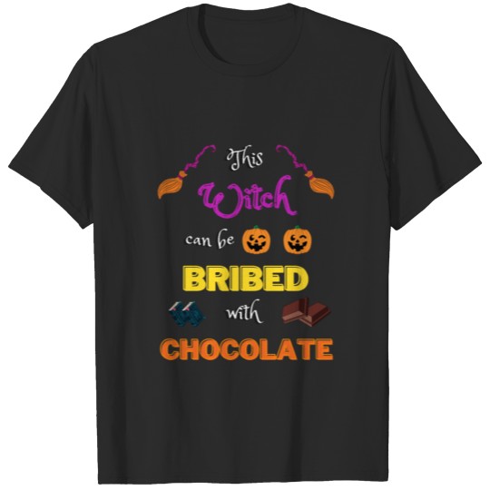 This witch can be bribed with chocolate T-shirt