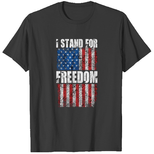 I STAND FOR FREEDOM WITH A DISTRESSED USA FLAG T-shirt