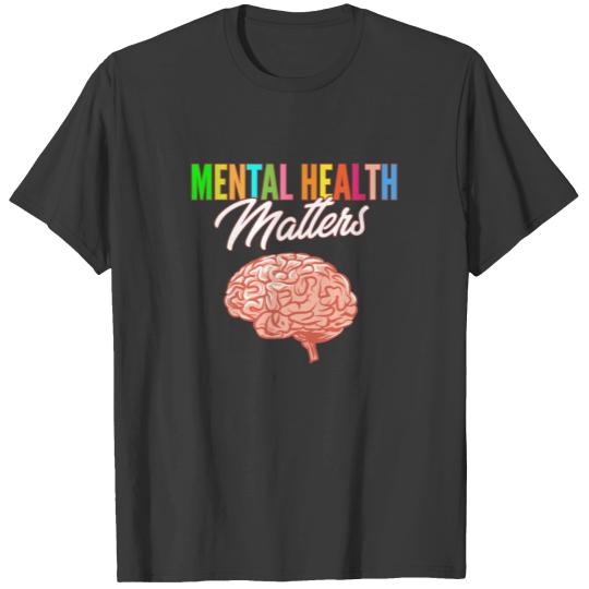 Positivity Quote I Mental Awareness Mental Health T-shirt