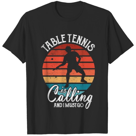 Discover Cool Funny Table Tennis Is Calling Racket Champion T-shirt