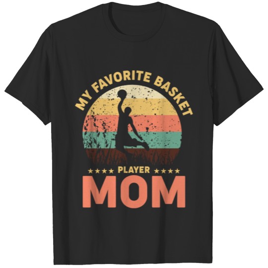 Discover My Favorite basket player Call me Mom- BasketBall T-shirt