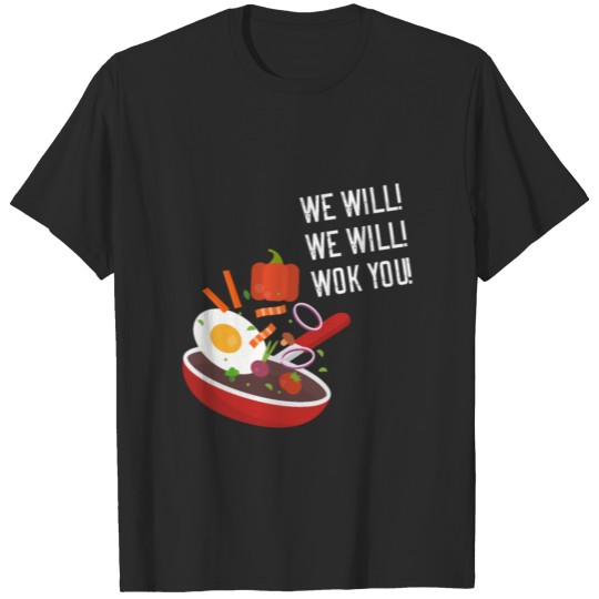Discover We Will We Will Wok You! Chinese Chefs Asian Culin T-shirt