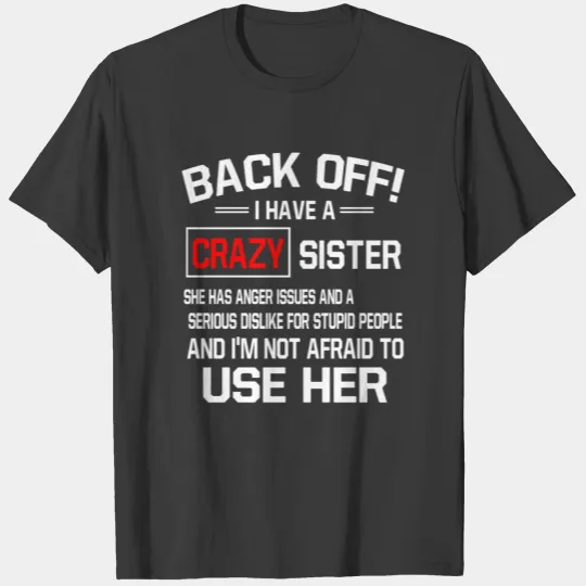 Funny Back off I Have A Crazy Sister Christmas T-shirt