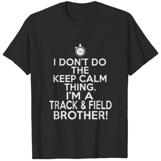 Discover I Don'T Keep Calm Track And Field Brother T-shirt