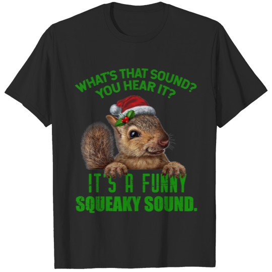 Discover That Sound Funny Squeaky Sound Christmas Squirrel T-shirt