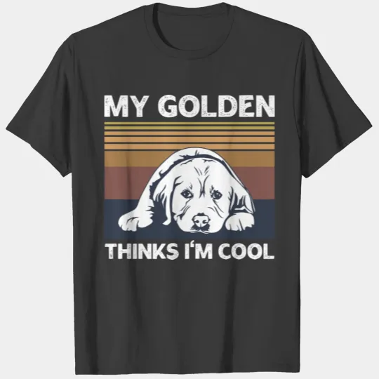 Discover My Golden thinks I'm cool Quote for a Golden T-shirt
