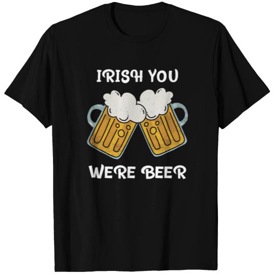 Irish You Were Beer T-shirt
