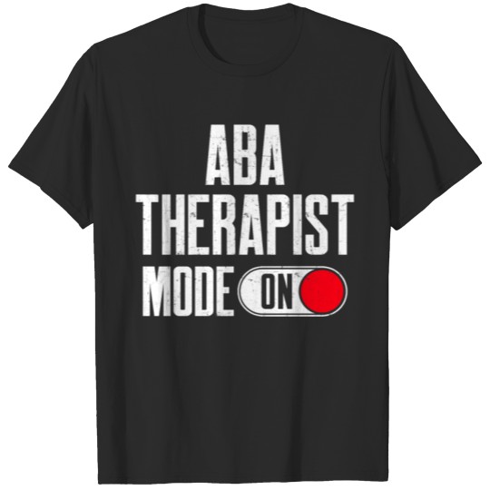 Discover ABA Therapist Mode Behavior Analyst Autism T-shirt