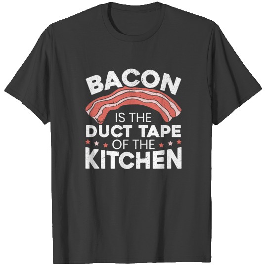 Bacon Is The Duct Tape Of The Chicken Keto Meat T-shirt