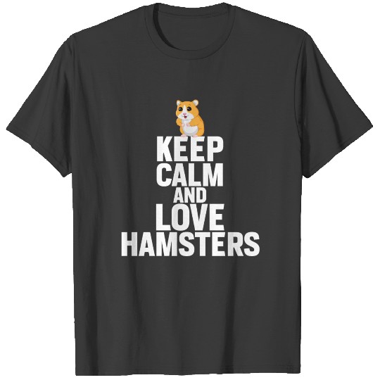 Keep Calm And Love Hamster Rodent Owner Pet Gift T-shirt