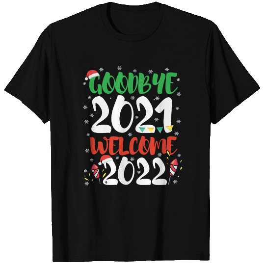 Goodbye 2021 Welcome 2022 - New Years Eve T-shirt