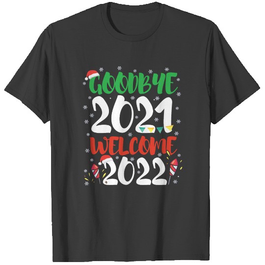 Goodbye 2021 Welcome 2022 - New Years Eve T-shirt