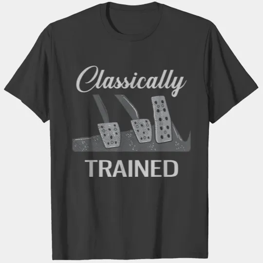 Classically Trained Funny Manual Transmission T-shirt