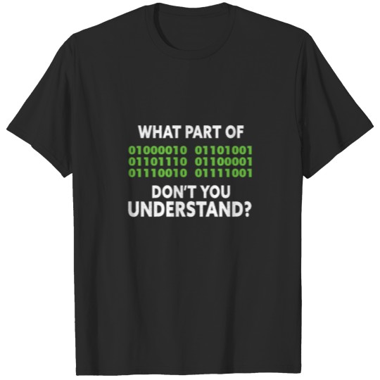 Discover What Part of Binary Don't You Understand? T-shirt