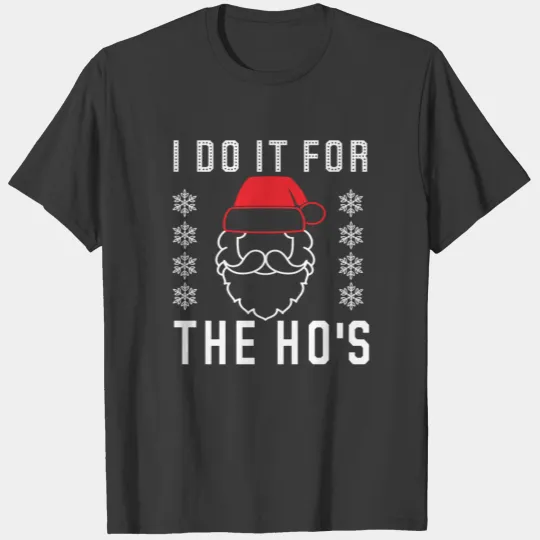 I Do It For The Ho's santa,santa christmas T-shirt