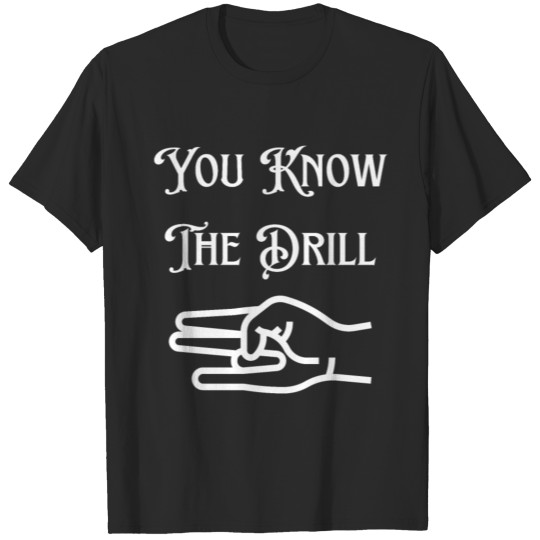 Discover 2 In The Pink 1 In The Stink You Know The Drill T-shirt