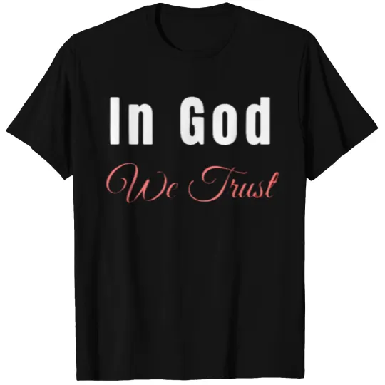 In God We Trust T-shirt T-shirt