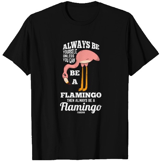 Always Be Yourself Flamingo T-shirt