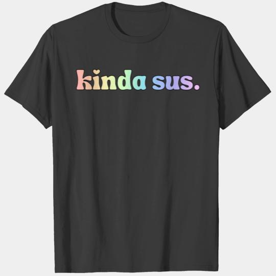 Kinda Sus Pastel Rainbow Text T-shirt