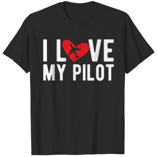Discover Pilot - I love my pilot T-shirt