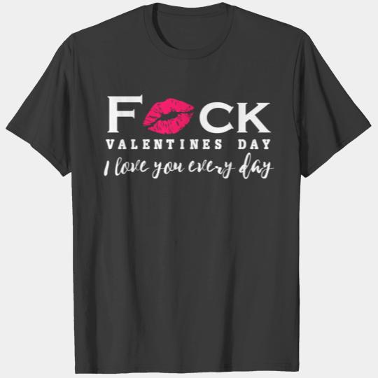 Funny Valentines Day Quote Red Lips Kiss I Love Yo T-shirt