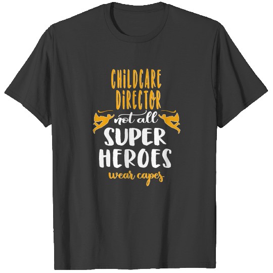 Discover Childcare Director Childcare Directors Gift T-shirt