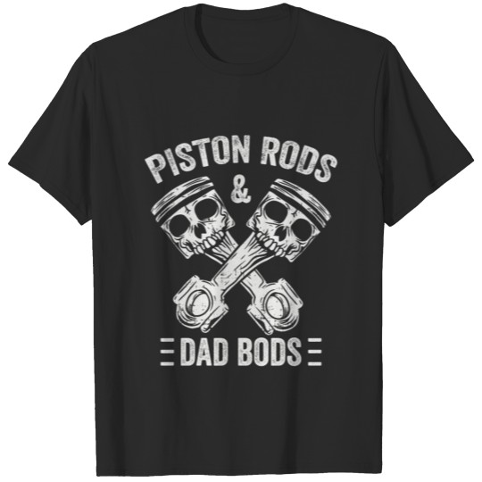 Piston Rods And Dad Bods Diesel Car Mechanic Garag T-shirt
